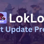 loklok latest update preview