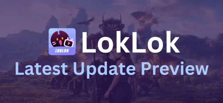 Loklok Latest Update Preview – (April 2024)
