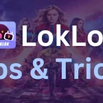loklok tips and tricks